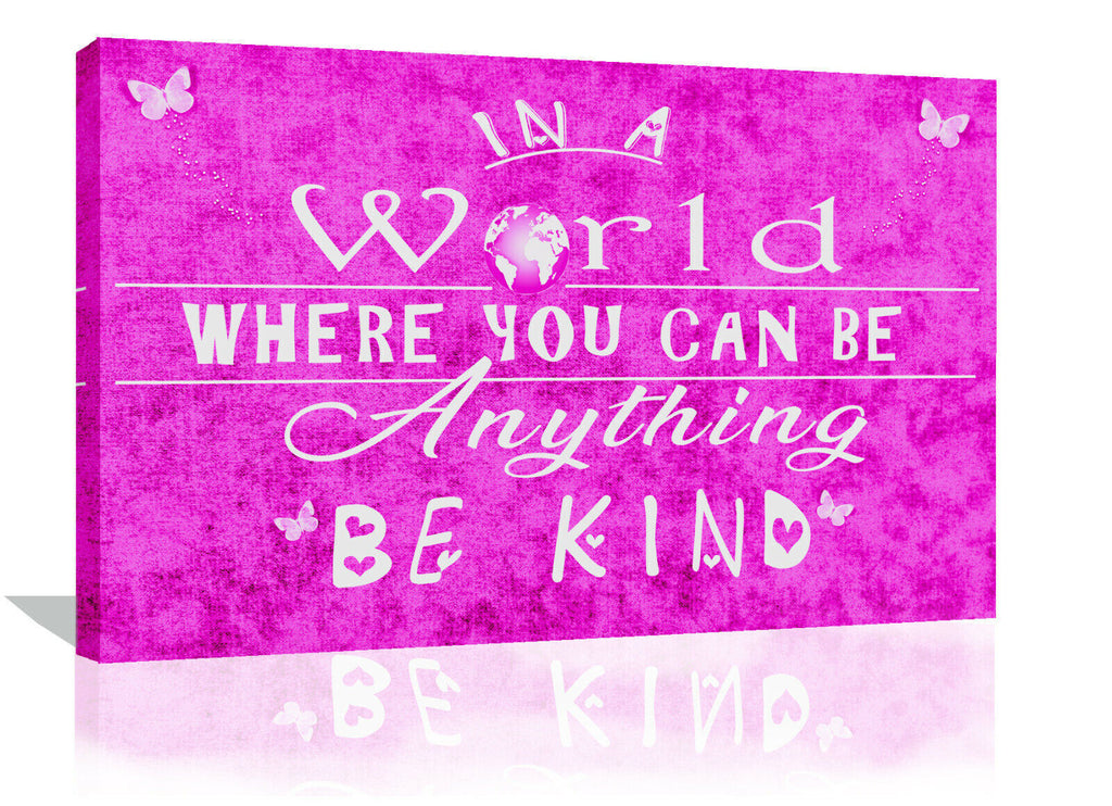 In a world Be Kind Quote Pink Canvas Wall Art Picture Print- ALL SIZES