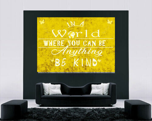 In a world Be Kind Quote Yellow & White Canvas Wall Art Picture Print- ALL SIZES