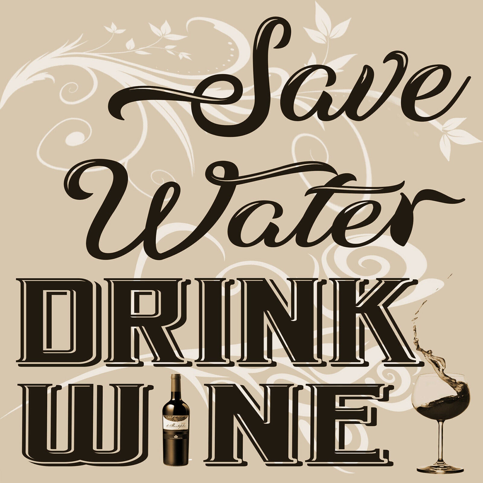 Sepia Save Water Drink Wine Quote Canvas Wall Art Picture Print