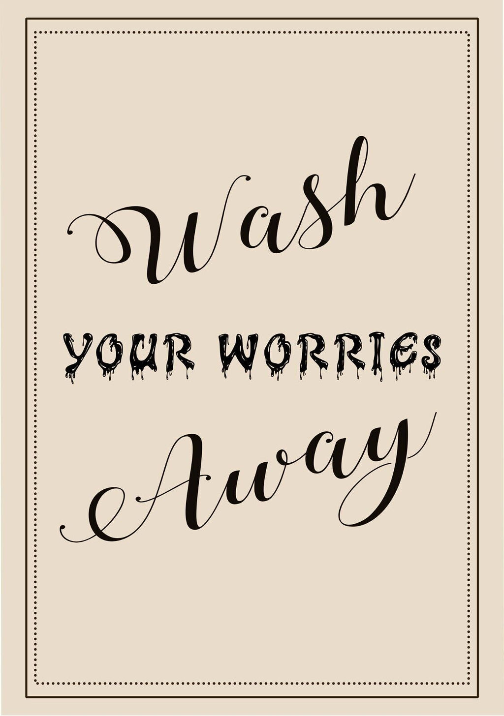 Wash your worries away  quote - Cream  Bathroom Canvas Wall Art Picture Print