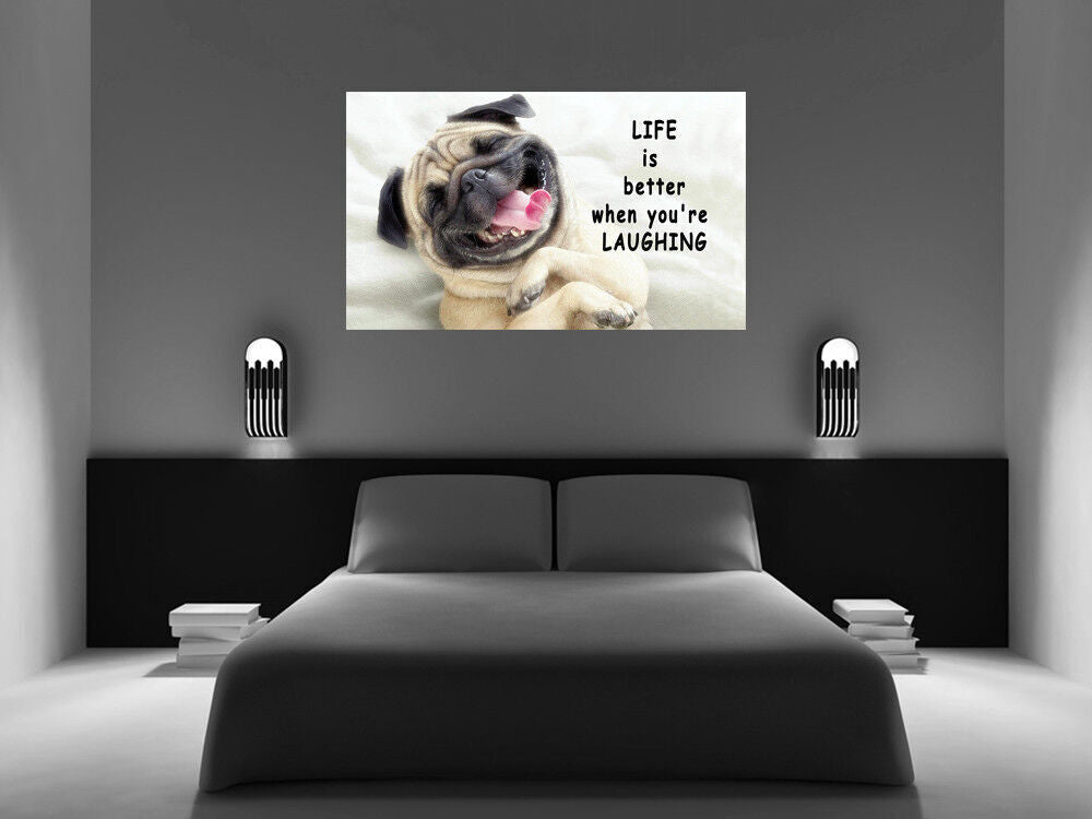 Life is Better Laughing Pug Dog Quote CANVAS WALL ART Picture Print A1, A2