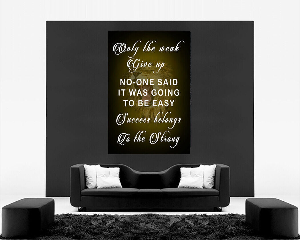 MOTIVATIONAL SUCCESS QUOTE CANVAS WALL ART Picture Print - Only The Weak Give Up